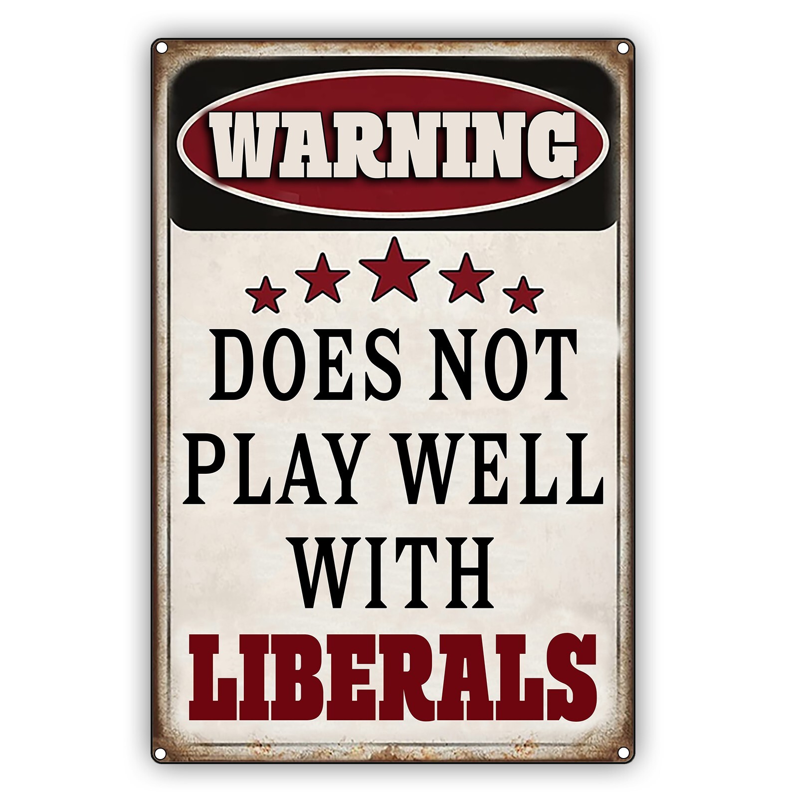 Warning Vintage Sign Does Not Play Well With Liberals Décor Aluminum Metal Sign