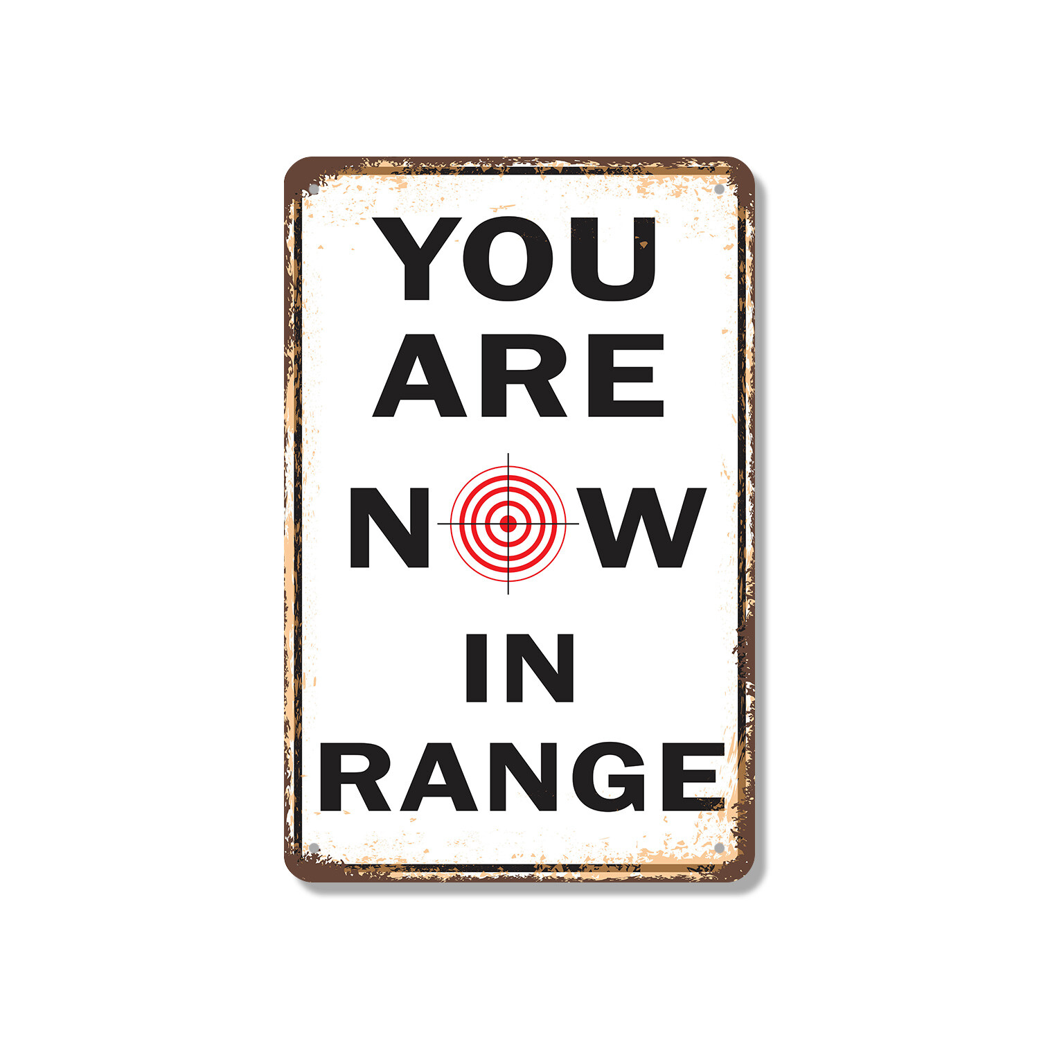 You Are Now in Range Novelty Sign Fun Gift Durable Weatherproof