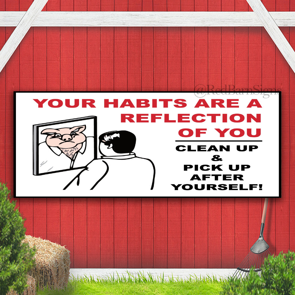 YOUR HABITS ARE REFLECTION OF YOU – CLEAN UP Indoor Outdoor Banner Sign