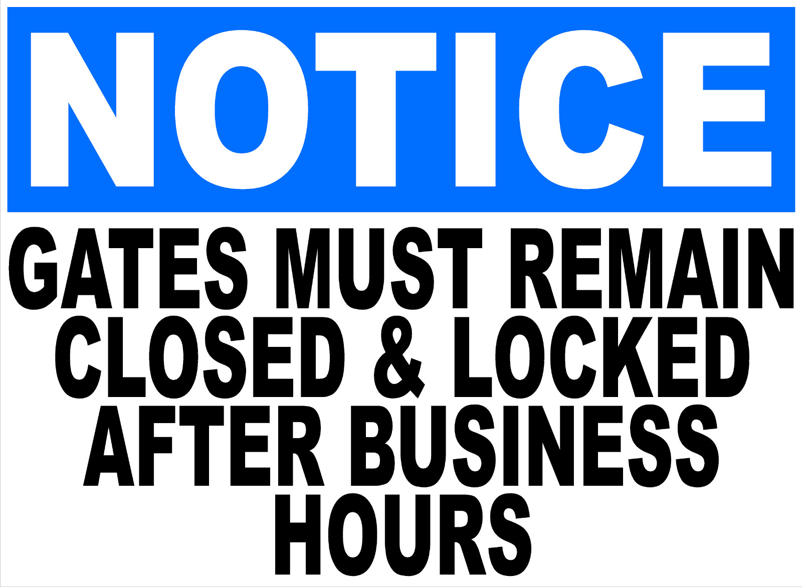 Notice Gates Must Be Closed & Locked After Business Hours Sign. Size Options.