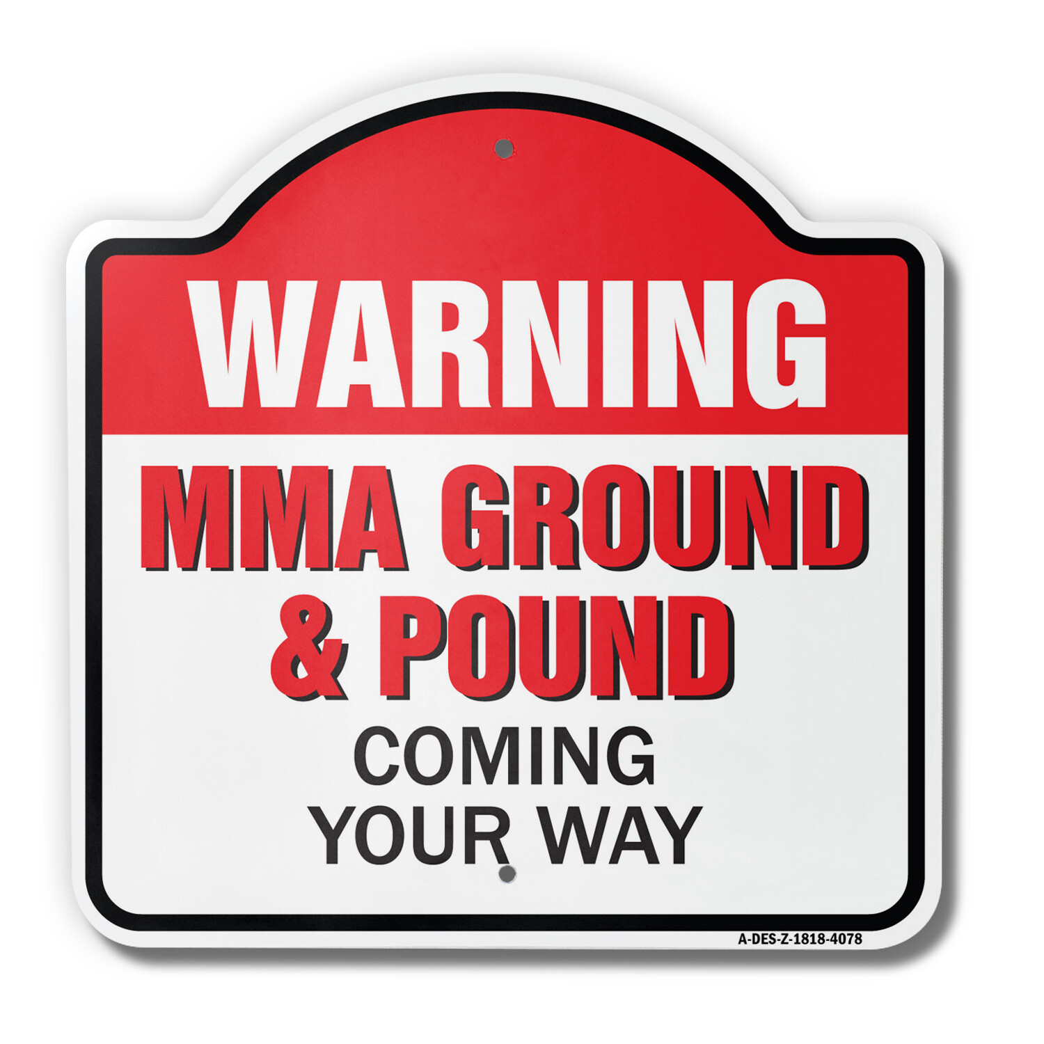 Mma Ground & Pound Coming Your Way 18″ X 18″ Heavy-Gauge Aluminum Sign