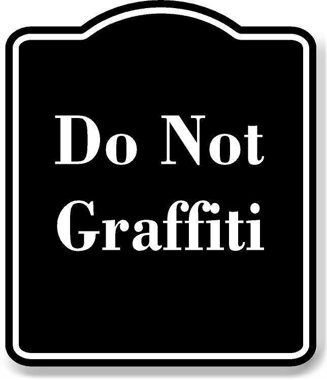Do Not Graffiti BLACK Aluminum Composite Sign