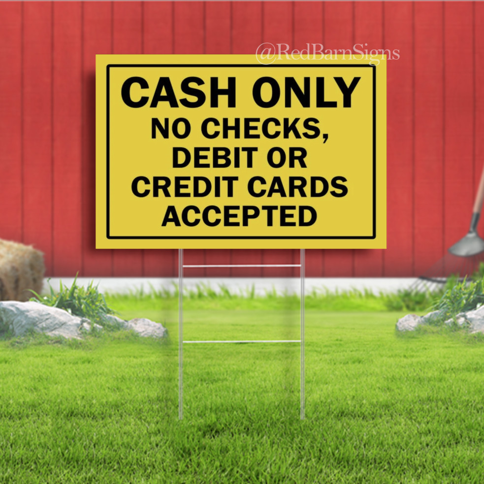 Cash Only No Checks Debit Or Credit Indoor Outdoor Yard Sign with metal stakes