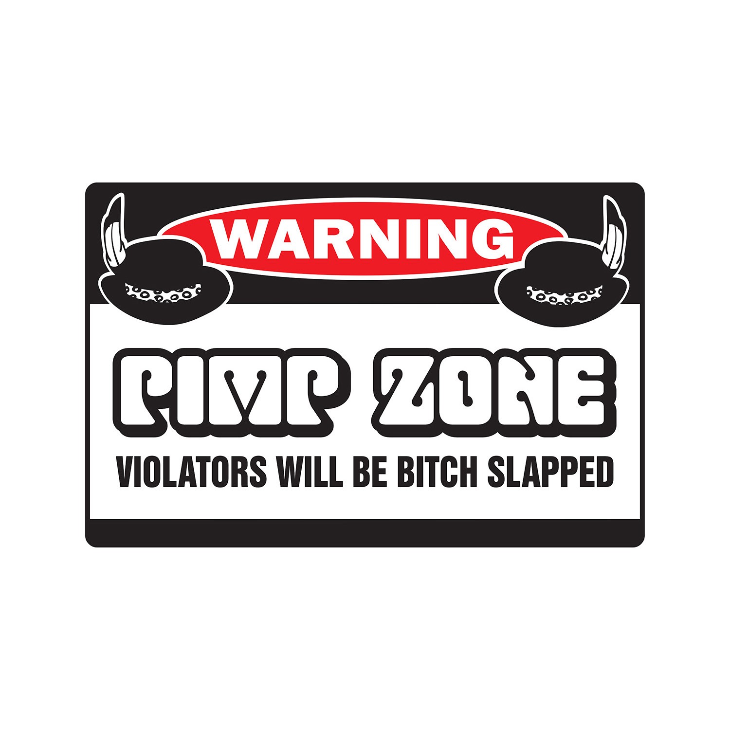 PIMP ZONE Warning Sign Or Decals player rapper rap mobile pimping