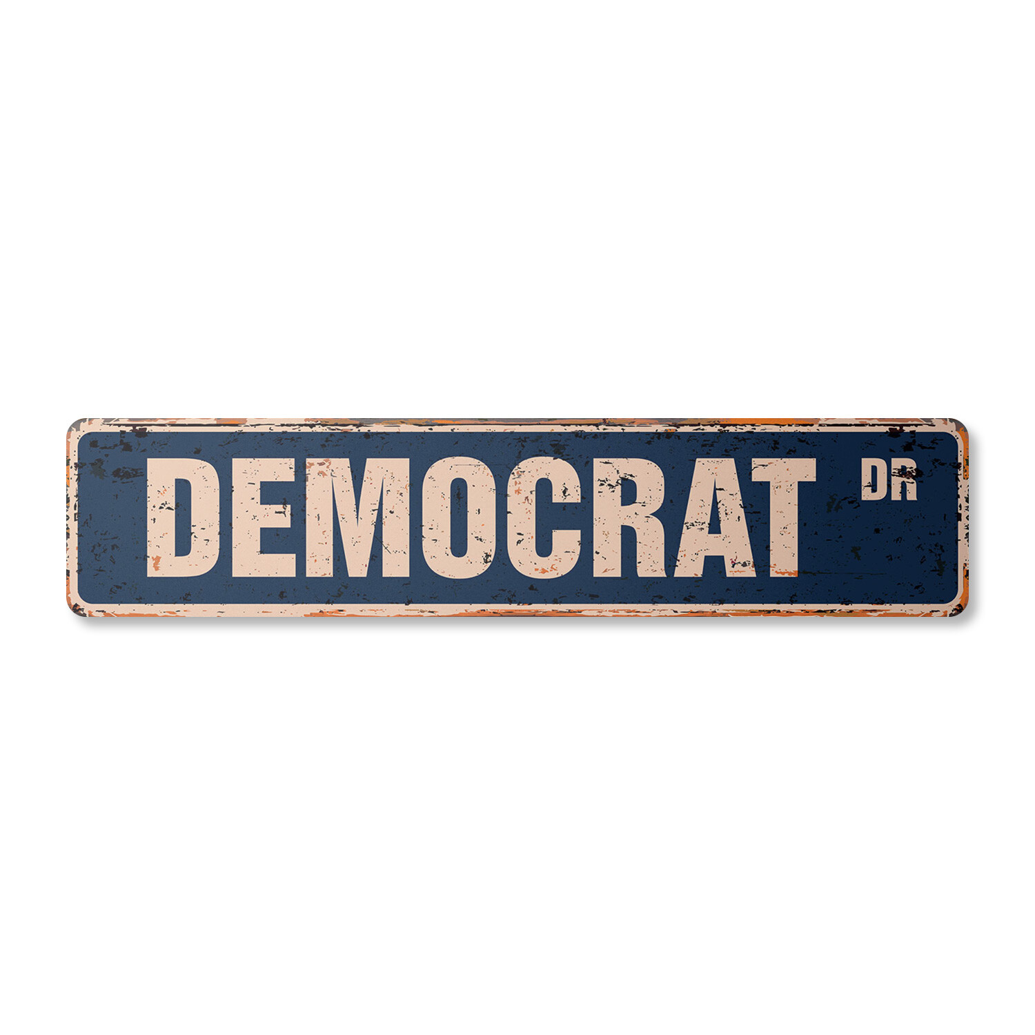 DEMOCRAT Vintage Street Sign democratic progressive Obama liberal supporter