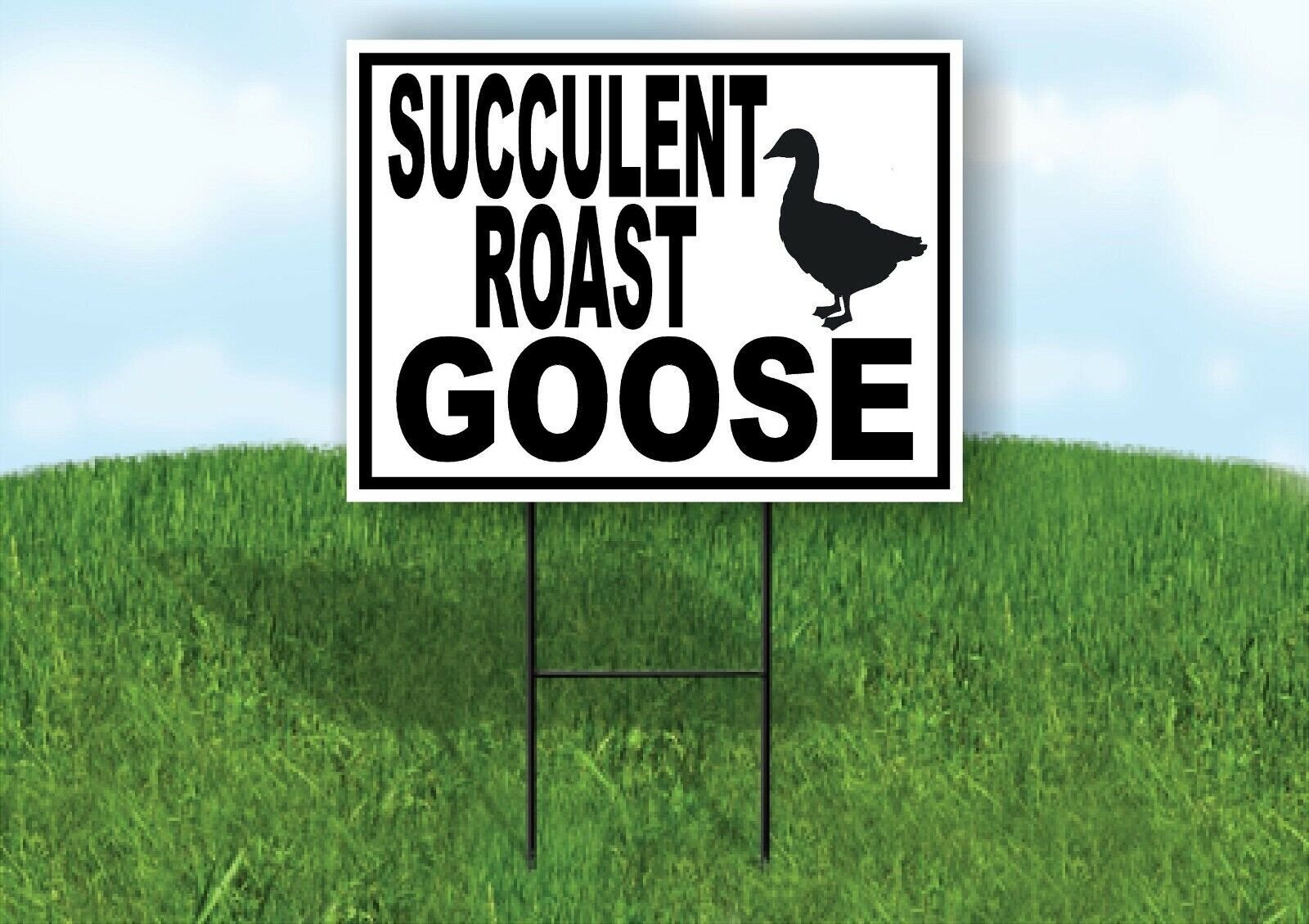 SUCCULENT ROAST GOOSE BLACK BORDER Yard Sign Road with Stand LAWN SIGN