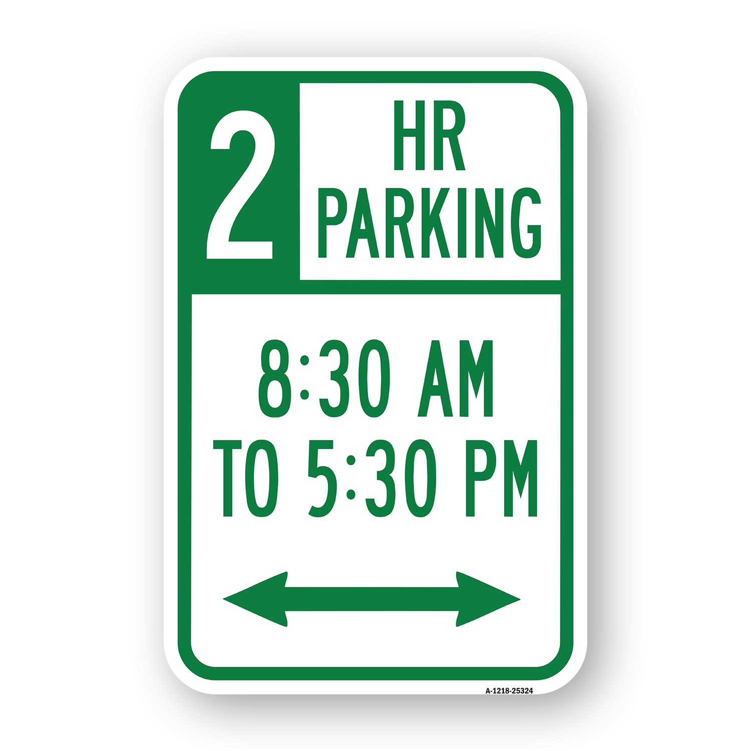 2 Hour Parking 830 Am To 530 Pm With Double Heavy Gauge Aluminum Parking Sign