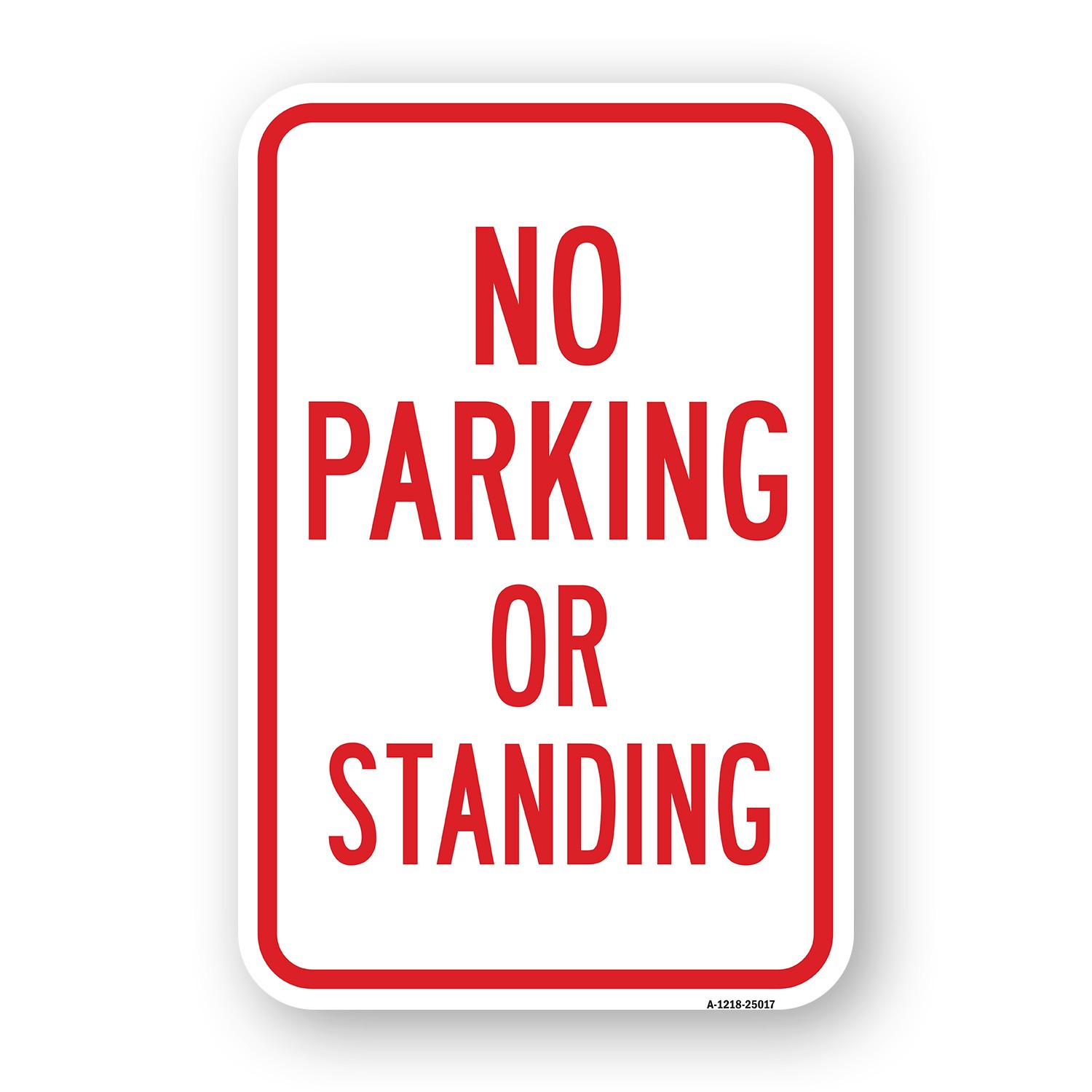 No Parking Or Standing Heavy Gauge Aluminum Parking Sign Rust Proof