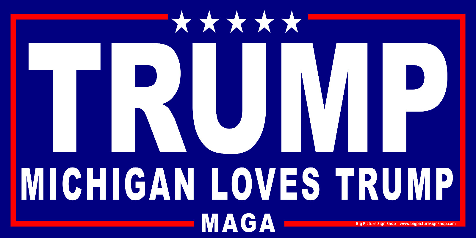 MICHIGAN LOVES TRUMP – HUGE & VERY LARGE – Banners – Reinforced Vinyl – USA MADE