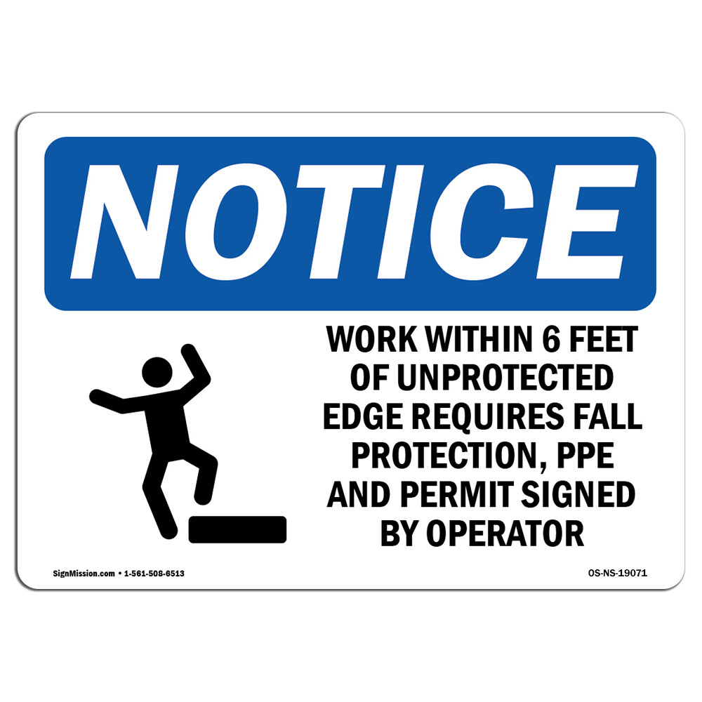 Work Within 6 Feet Of Unprotected With Symbol OSHA Notice Sign Metal Plastic