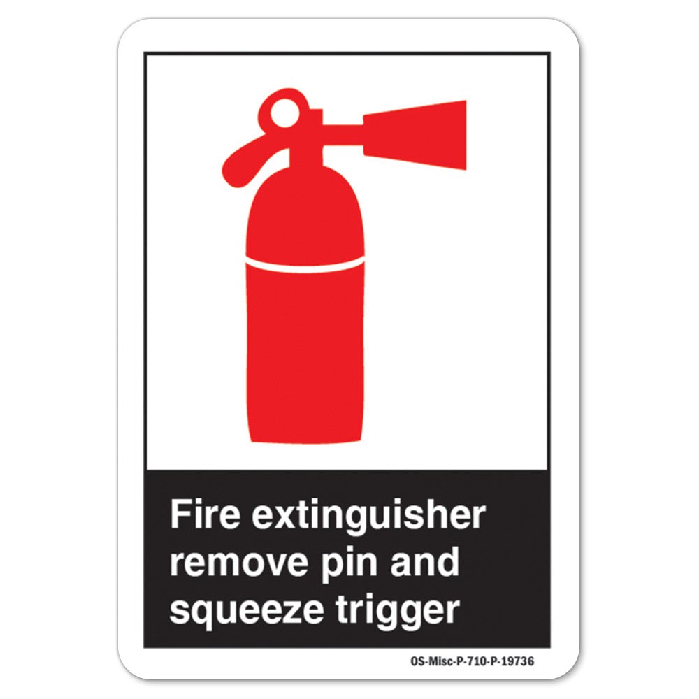 Fire Extinguisher Remove Pin And Squeeze Trigger ANSI Sign Sign Metal Plastic