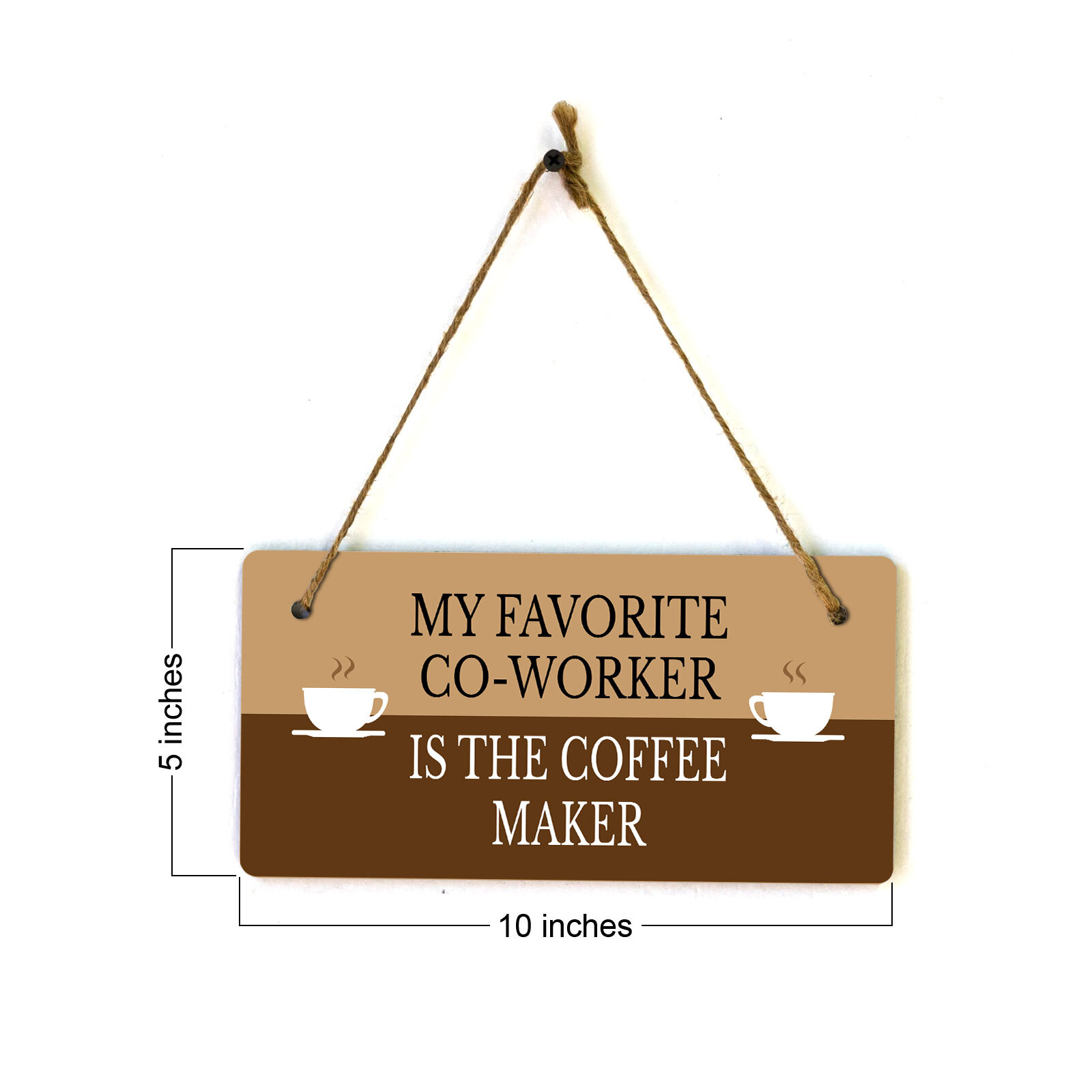 My Favorite Co-Worker Is The Coffee Maker 5″ x 10″ Hanging Wall or Door Sign