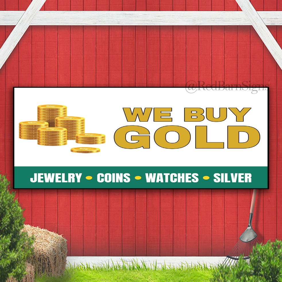 WE BUY GOLD JEWELRY COINS SILVER STOREFRONT SIGN Indoor Outdoor Banner Sign