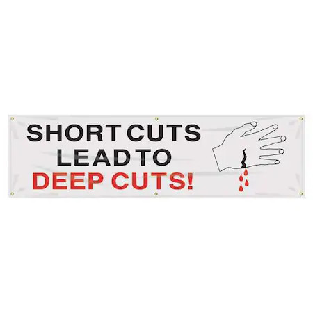 Accuform Mbr848 Banner, Short Cuts Lead To Deep Cuts, 28 In H X, 96 In W, Poly