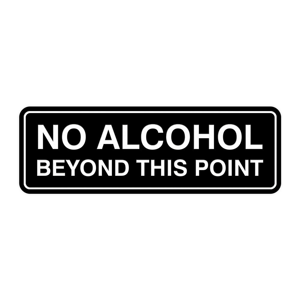Standard No Alcohol Beyond This Point Sign – Black – Large 3 x 9″