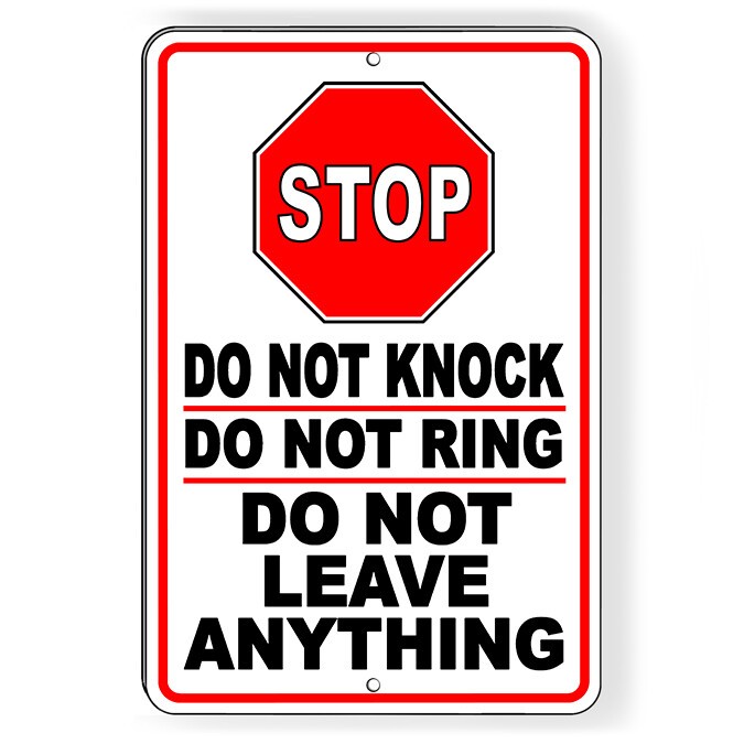 Stop Do Not Knock Do Not Ring Do Not Leave Anything Metal Sign 5 SIZES SI183