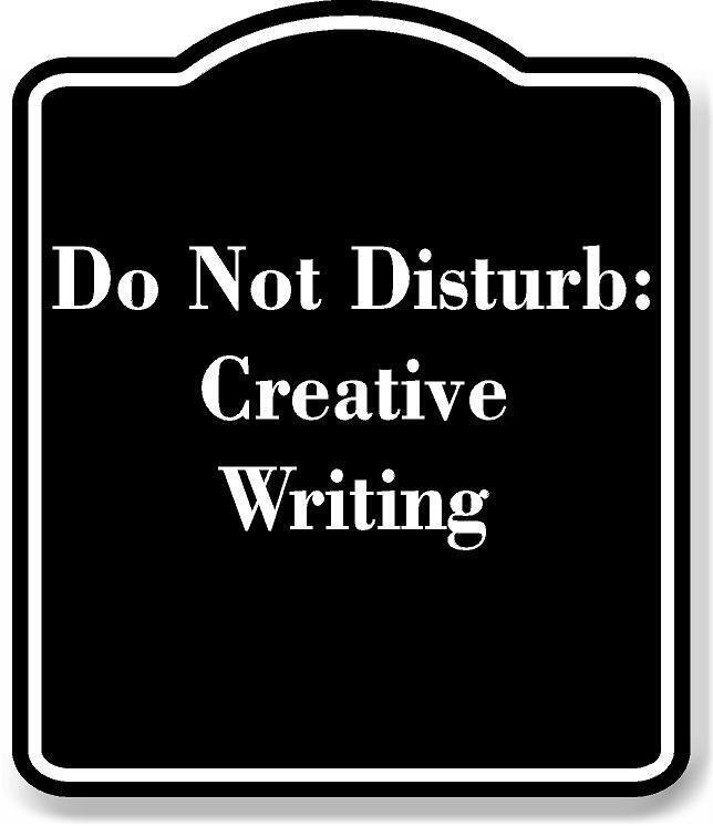 Do Not Disturb Creative Writing BLACK Aluminum Composite Sign