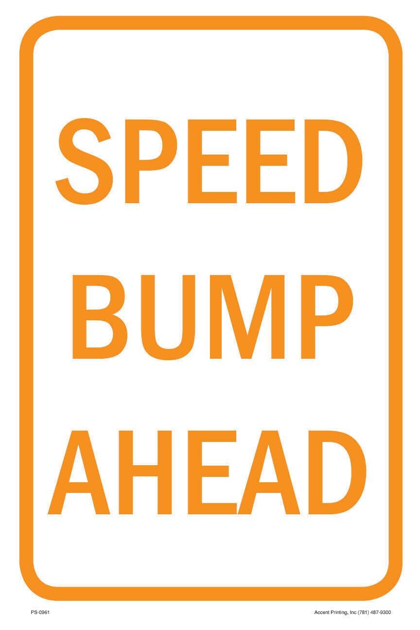 Speed Bump Ahead | Single-sided Parking Sign | 12″W x 18″H