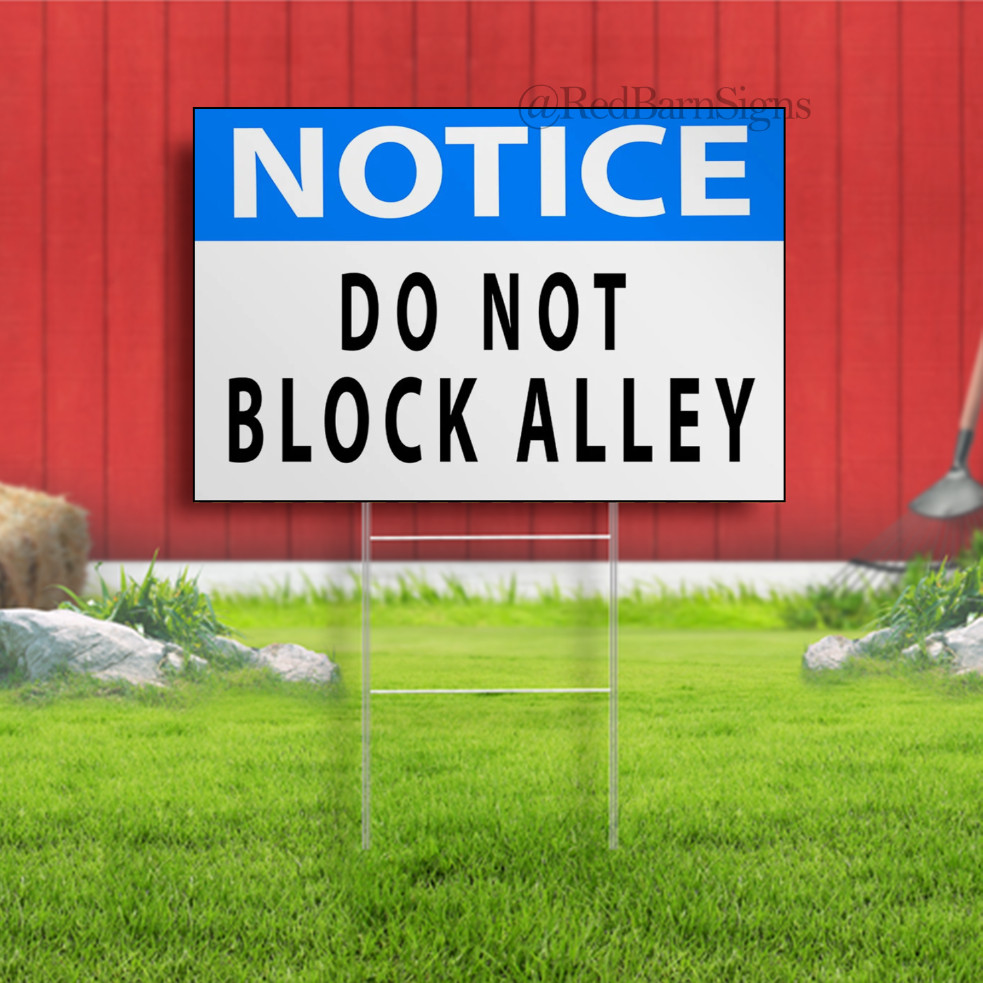Notice Do Not Block Alley Indoor Outdoor Yard Sign with metal stakes