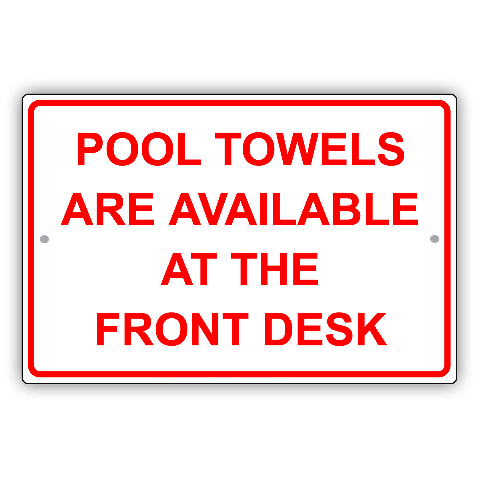 Pool Towels Are Available At The Front Desk Awareness Notice Aluminum Metal Sign