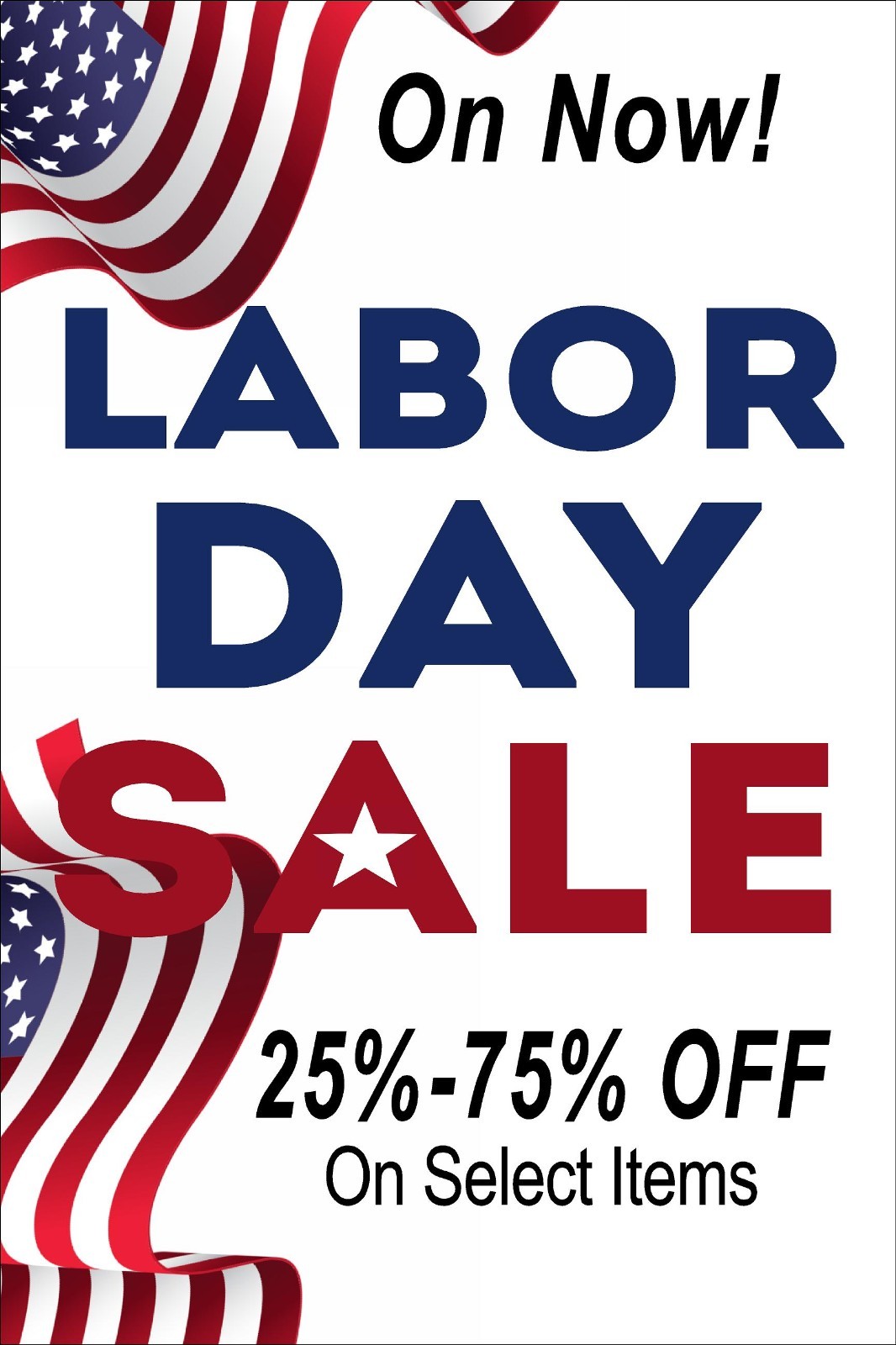 Labor Day Sale 25-75% Off on select items advertising poster sign