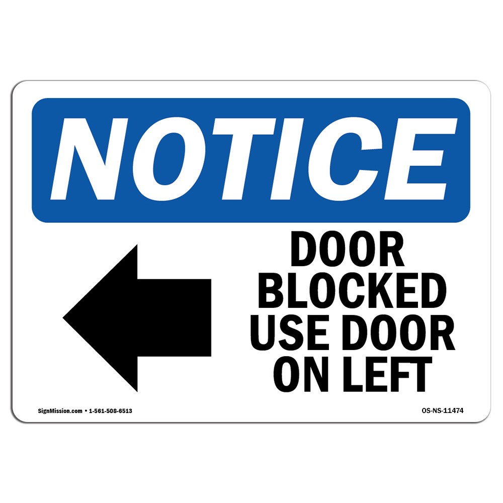 Door Blocked Use Door On Left With Symbol OSHA Notice Sign Metal Plastic Decal