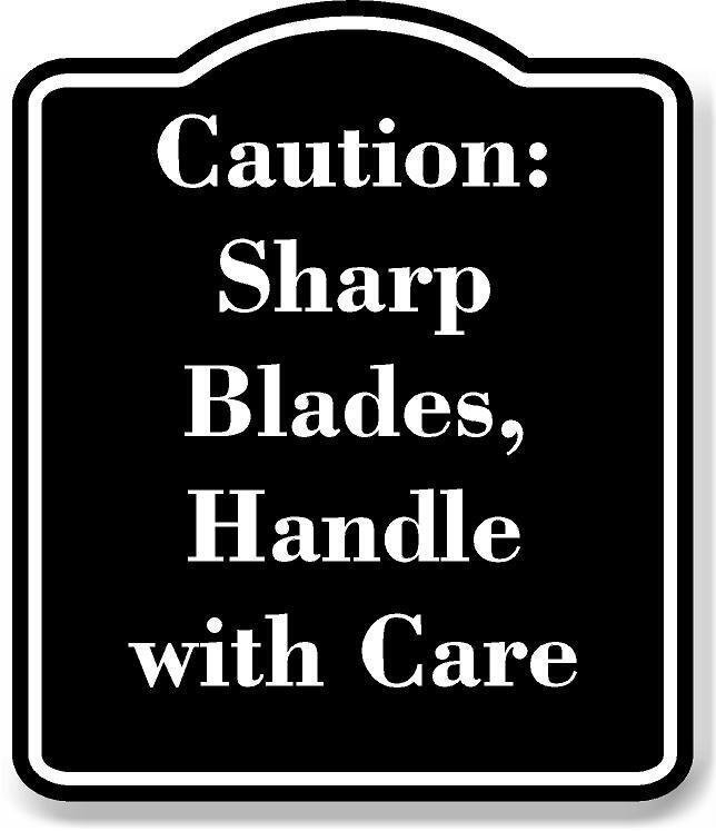 Caution Sharp Blades Handle with Care BLACK Aluminum Composite Sign