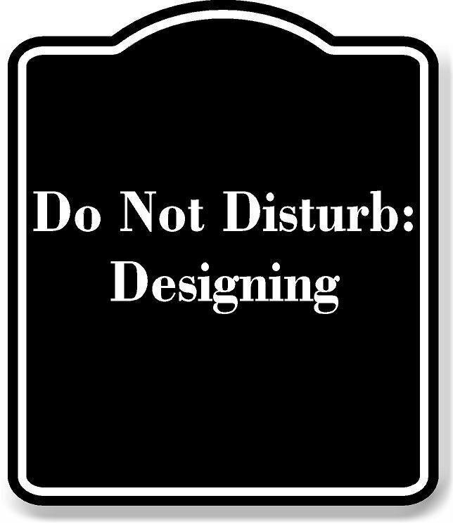 Do Not Disturb Designing BLACK Aluminum Composite Sign