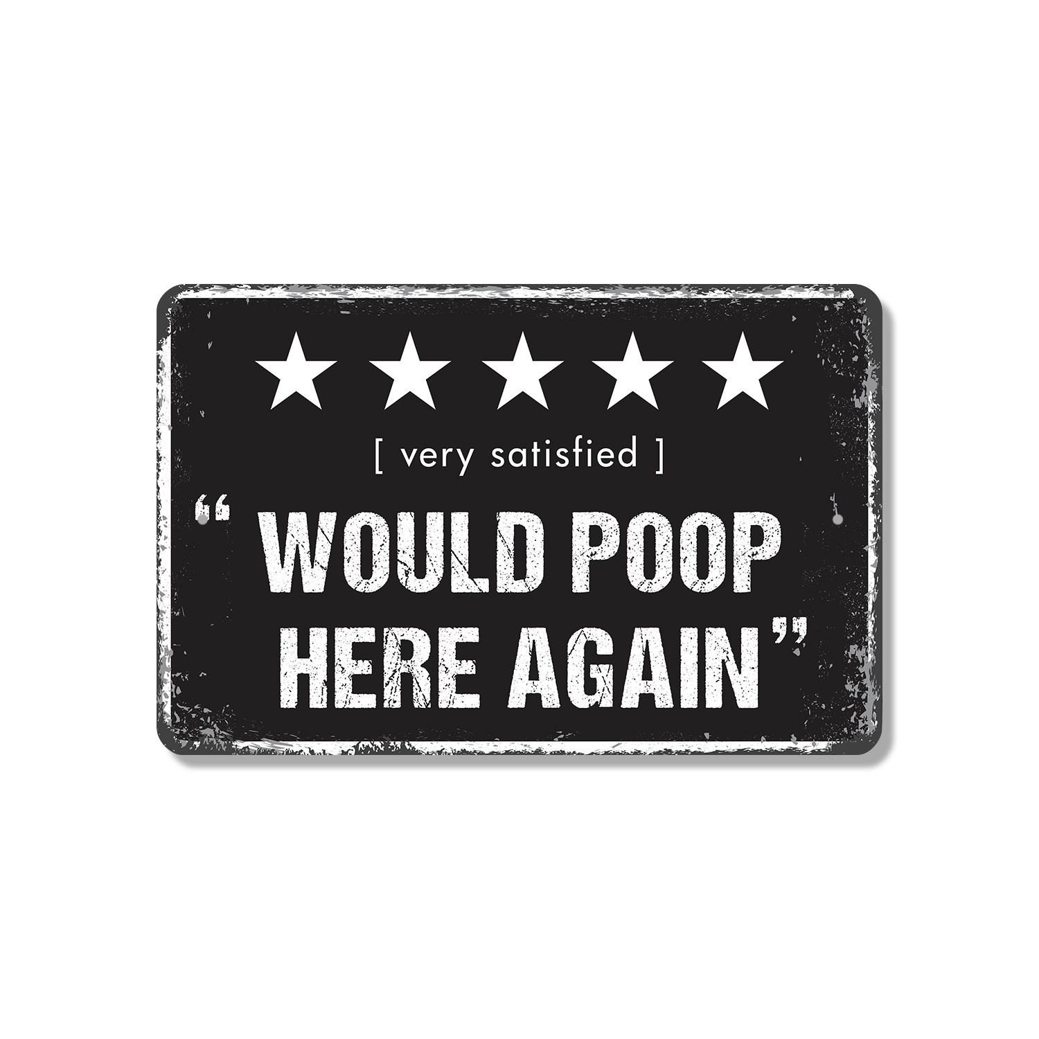 Would Poop Here Again Sign Five Stars Would Sit Again Perfect for Bathrooms