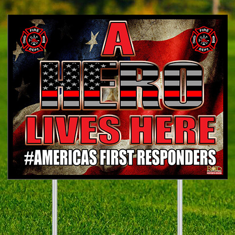 Hero Lives Here -Fire (Fundraiser) – 24″x18″ Yard Sign w/stake – Double Sided