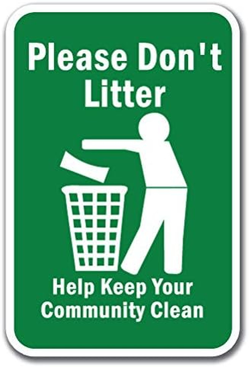Please Don’T Litter Help Keep Your Community Clean Sign 12″ X 18″ Heavy Gauge Al