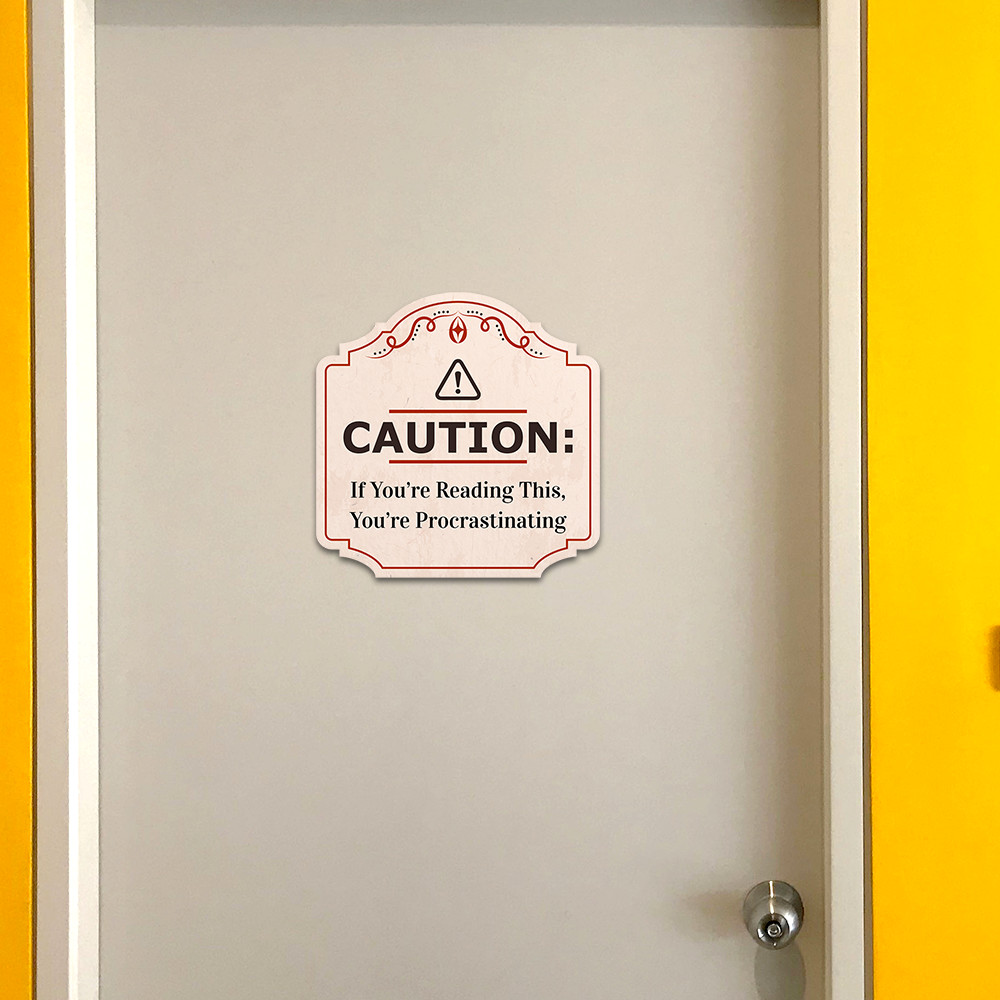 Heritage Plus Caution: If You’re Reading This, You’re Procrastinating Sign