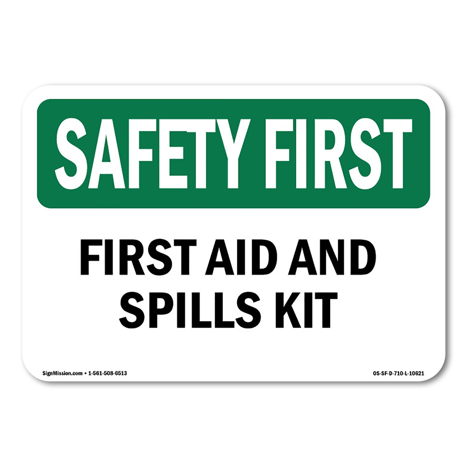 First Aid And Spills Kit OSHA Safety First Sign Metal Plastic Decal