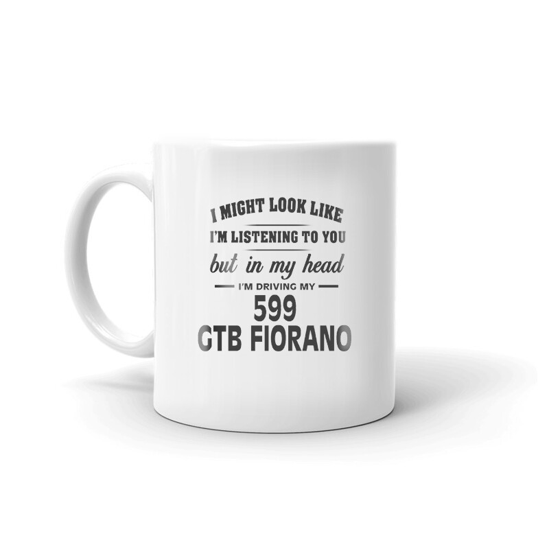 I’m Driving My 599 GTB Fiorano Coffee Tea Ceramic Mug Office Work Cup Gift