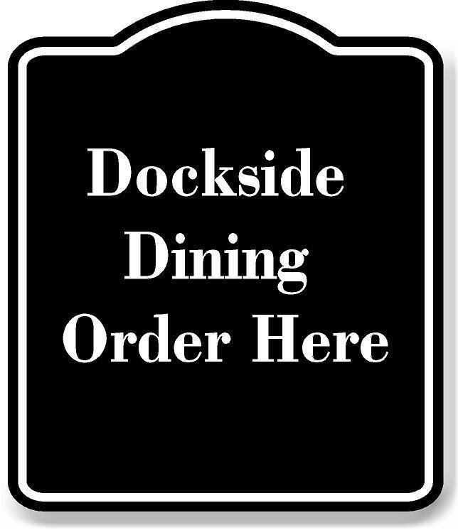 Dockside Dining Order Here BLACK Aluminum Composite Sign