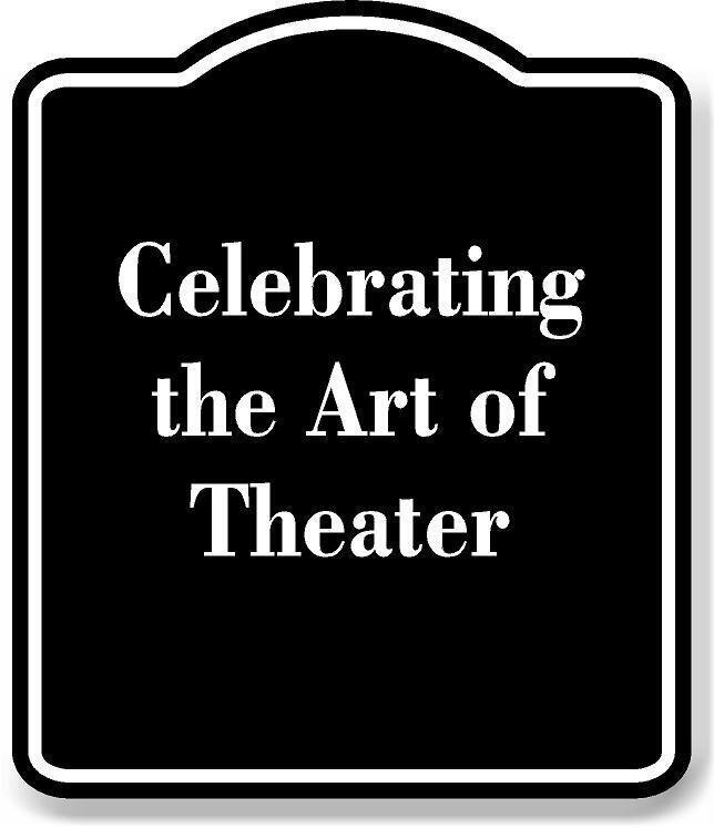 Celebrating the Art of Theater BLACK Aluminum Composite Sign