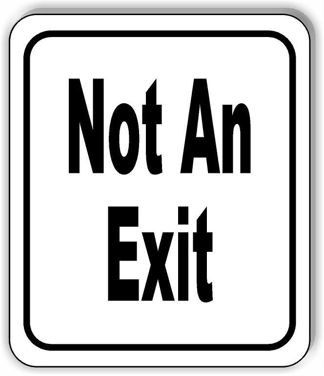 Not an exit classic Aluminum Composite Sign