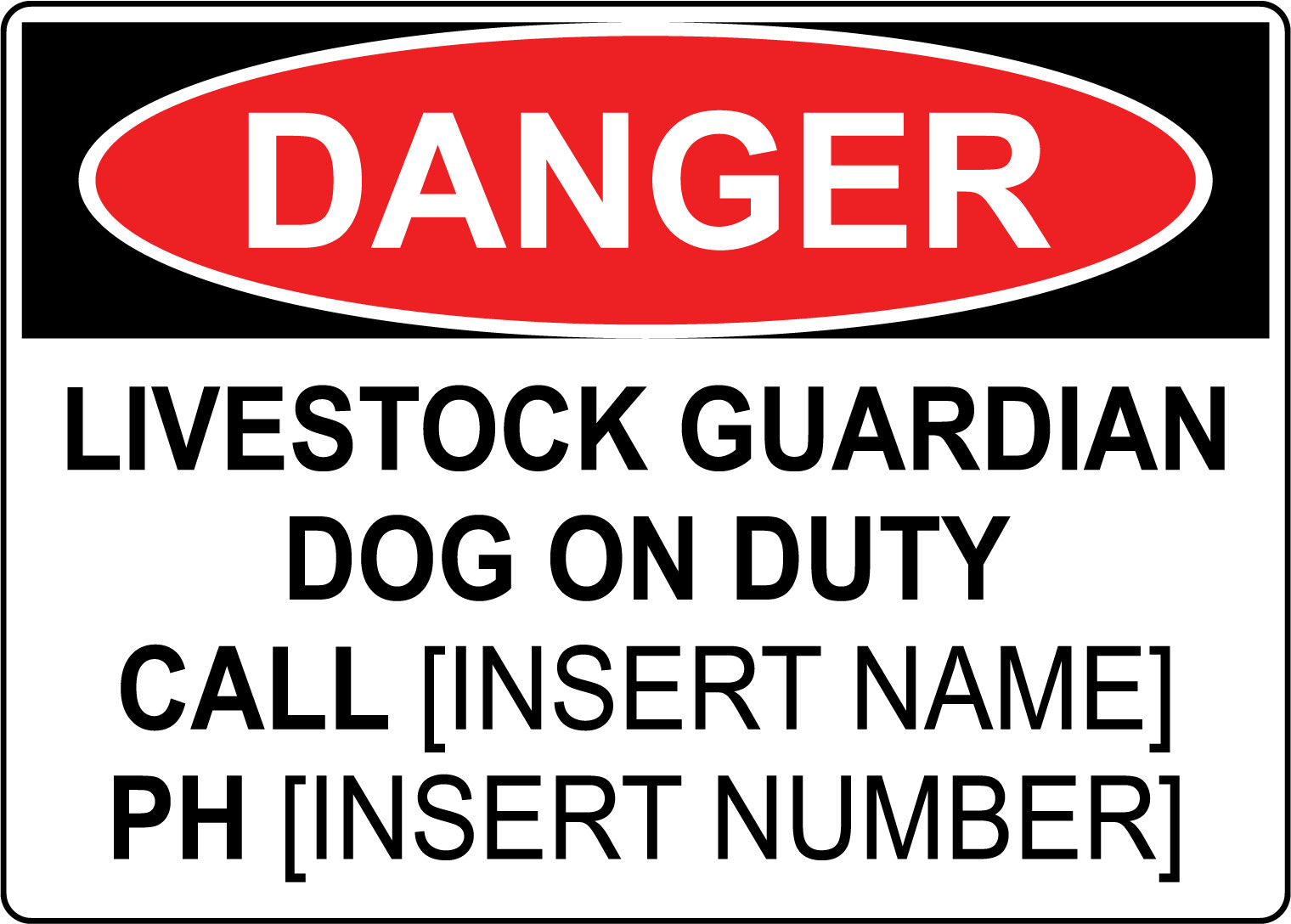 DANGER LIVESTOCK GUARDIAN DOG ON DUTY CALL | Adhesive Vinyl Sign Decal