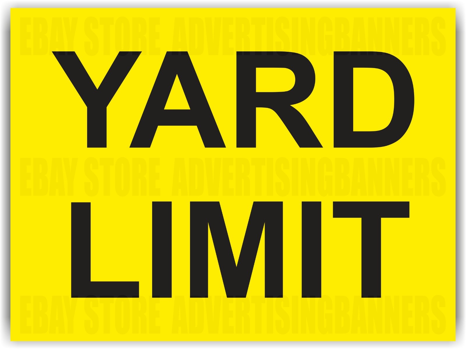 YARD LIMIT Yard Sign with H-Stakes Street Road Highway Parking Lot