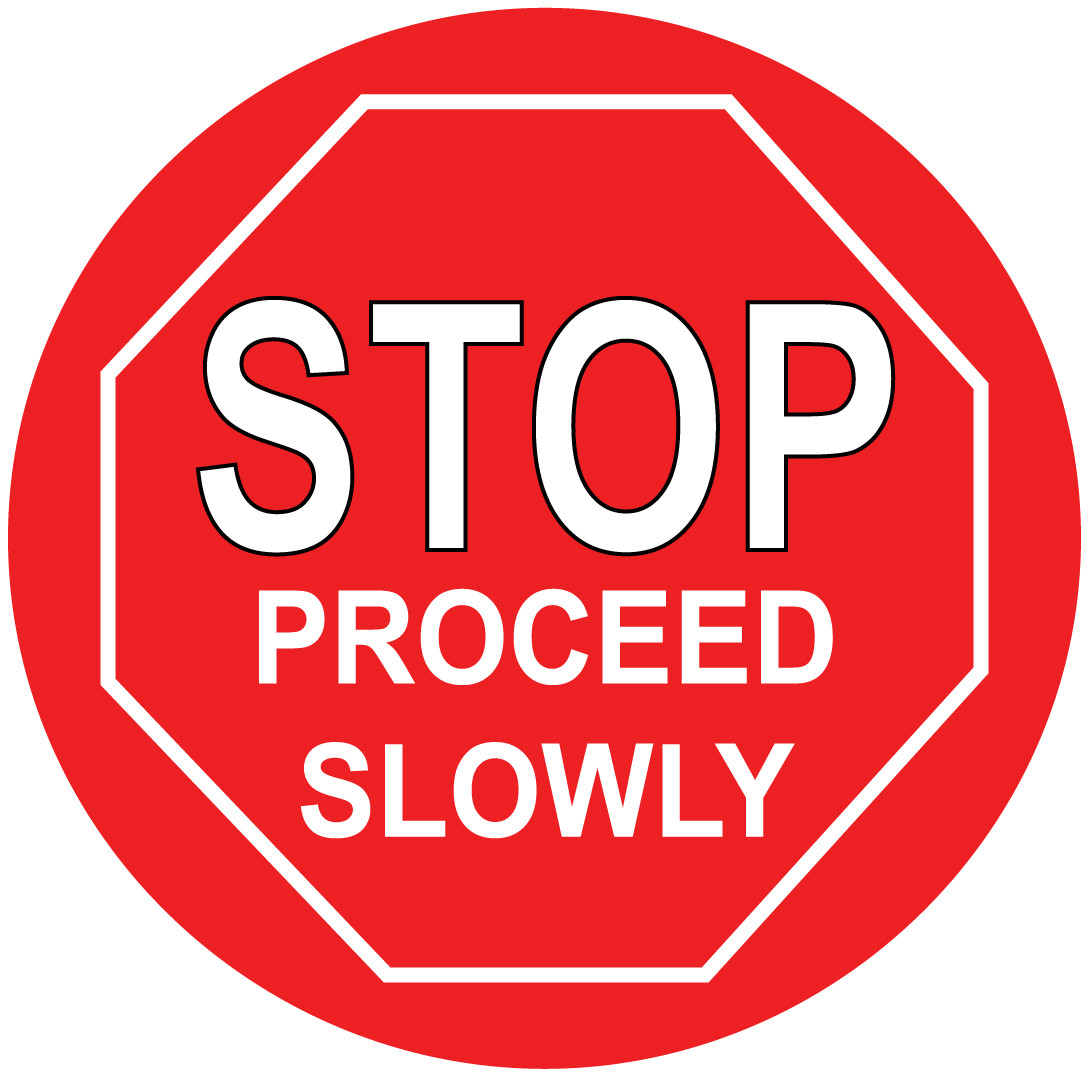 STOP PROCEED SLOWLY | Adhesive Vinyl Sign Decal