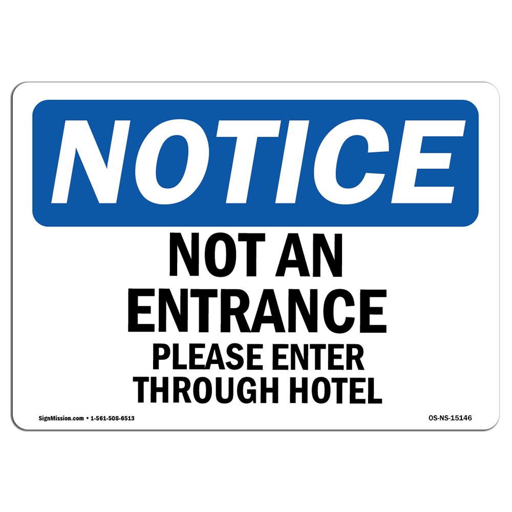 Not An Entrance Please Enter Through Hotel OSHA Notice Sign Metal Plastic Decal