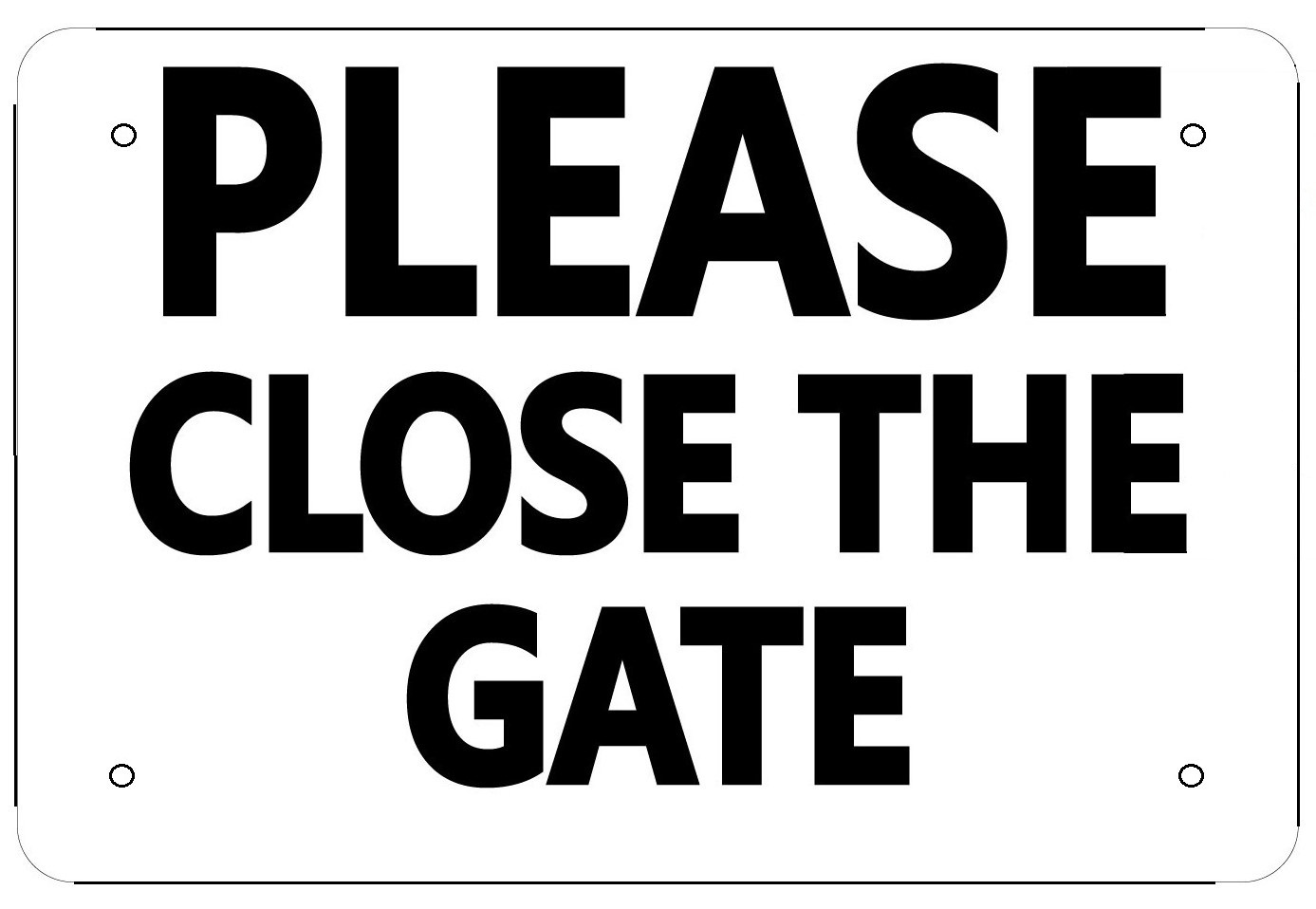 PLEASE CLOSE THE GATE SIGN- WHITE ALUMINUM (6X9)-REF24-1027