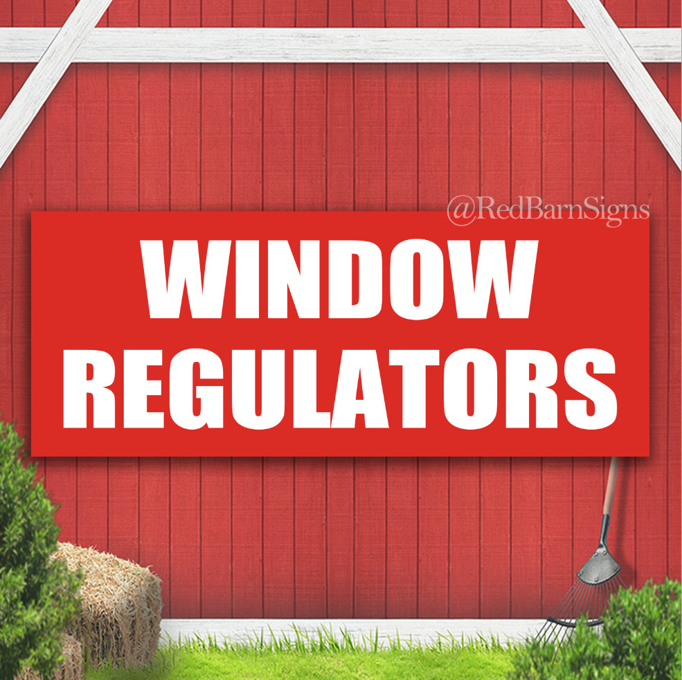 WINDOW REGULATORS Indoor Outdoor Banner Sign with grommets