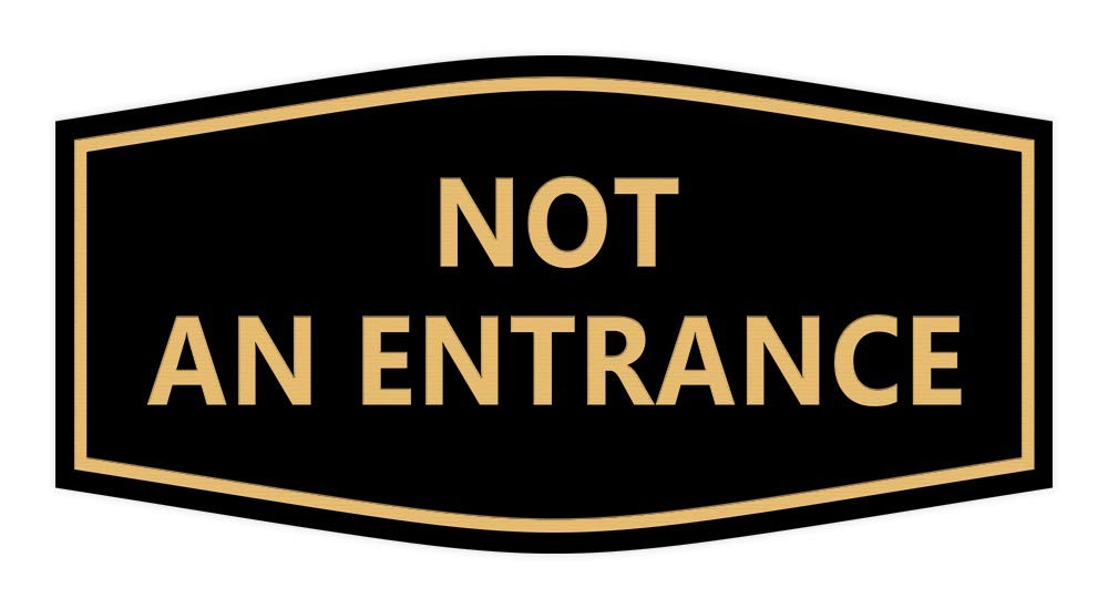 Fancy Not An Entrance Sign 1 PCS Black Gold Medium Wall Door Decal Plaque