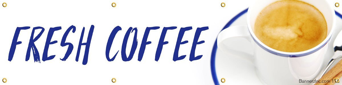 Fresh Coffee | Vinyl Banner w/ Grommets | Ready to Hang | 1.5’H x 6’W