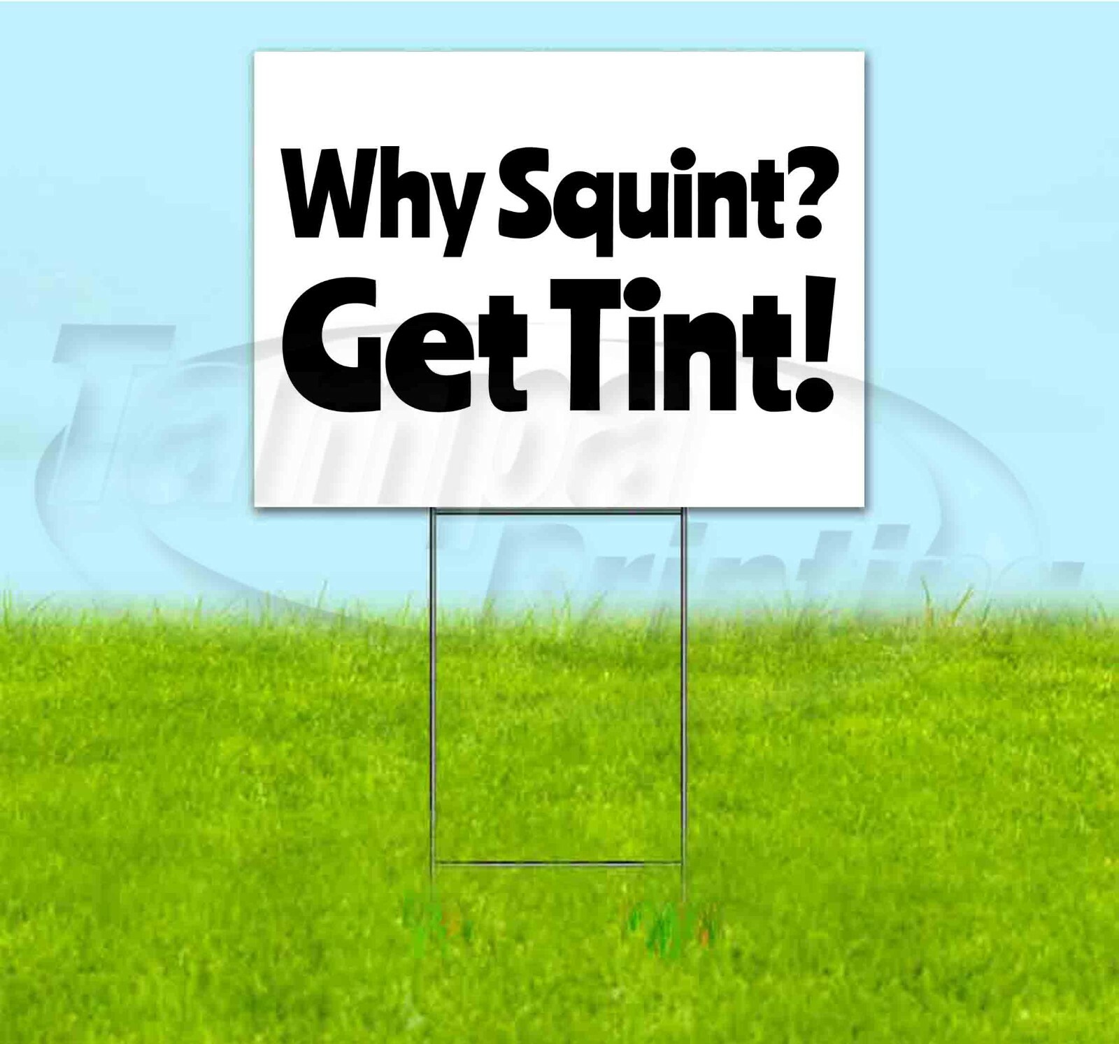 WHY SQUINT? GET TINT! 18×24 Yard Sign WITH STAKE Corrugated Bandit USA SERVICE