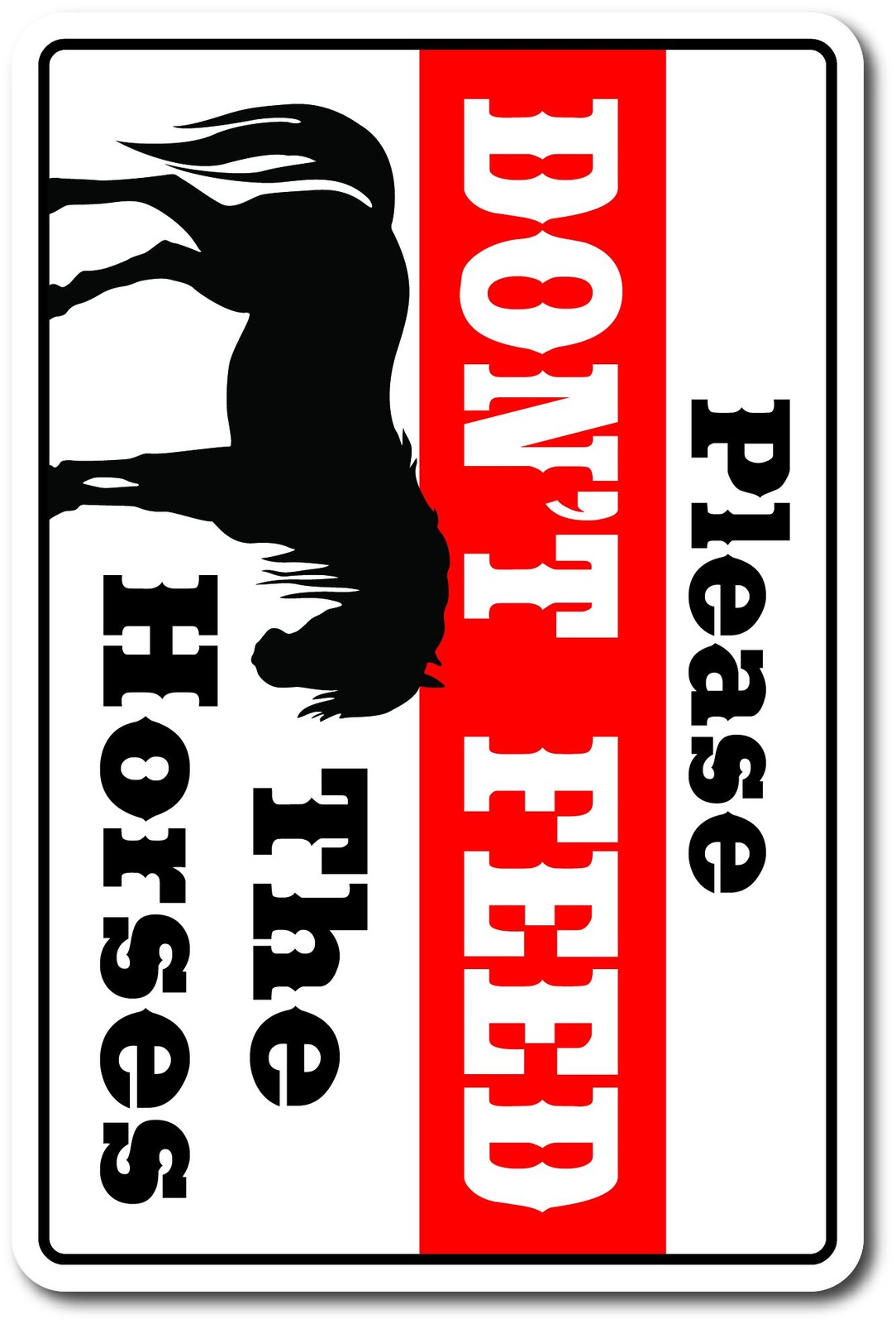 SignMission Don’t Feed The Horses Aluminum Sign 24″ Tall Indoor Outdoor