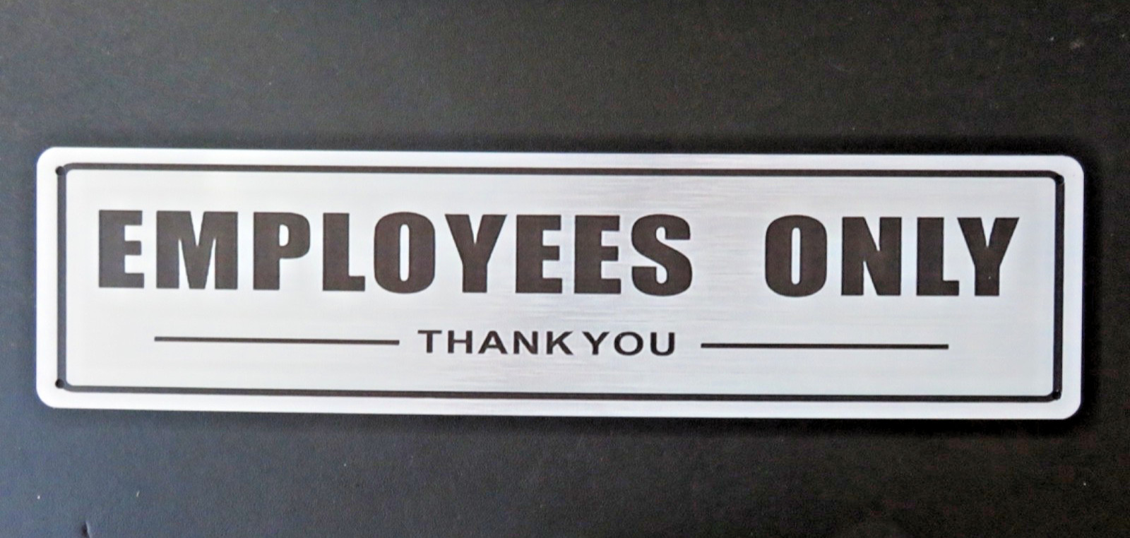 EMPLOYEES ONLY SIGN-H. D. Brushed Aluminum, Waterproof Adhesive Back 15.5″X 4″