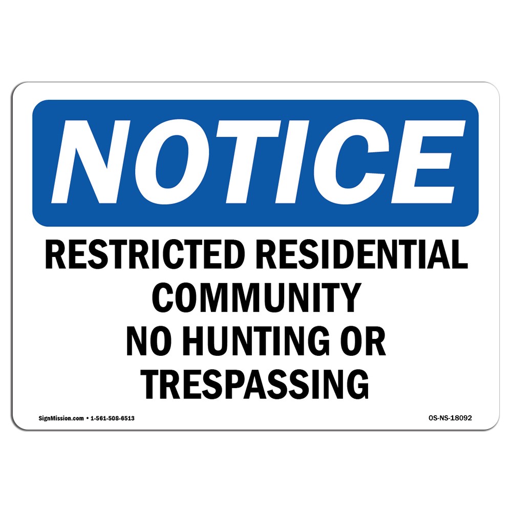 Restricted Residential Community No Hunting OSHA Notice Sign Metal Plastic Decal