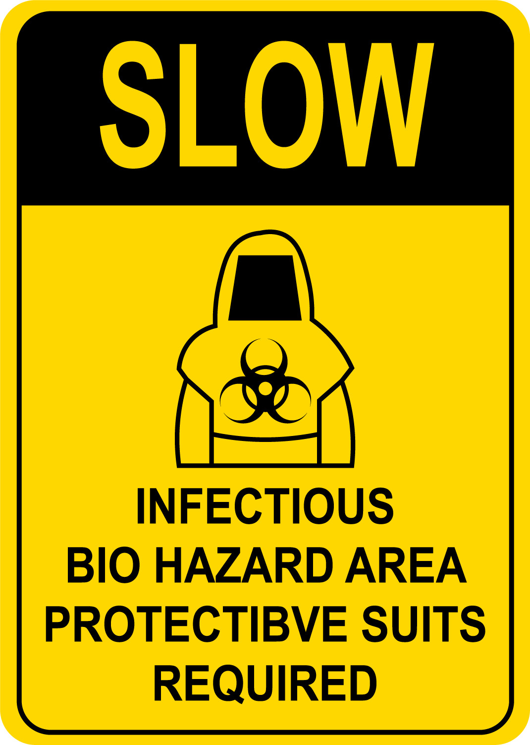 SLOW INFECTIOUS BIO HAZARD AREA PROTECTIBVE SUITS | Adhesive Vinyl Sign Decal